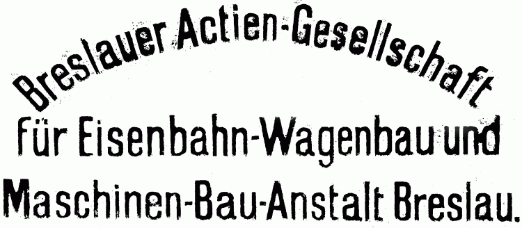Breslauer Aktiengesellschaft für Eisenbahn-Wagenbau und Maschienenbauanstalt Breslau (Waggonfabrik von Gottfried Linke, Breslauer Aktiengesellschaft für Eisenbahnwagen)